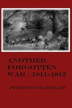 Another Forgotten War: 1811-1812