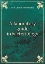 A Laboratory Guide in Bacteriology