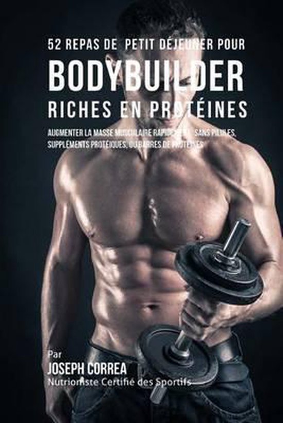 52 Repas de Petit Dejeuner Pour Bodybuilder Riches En Protei ... - cover