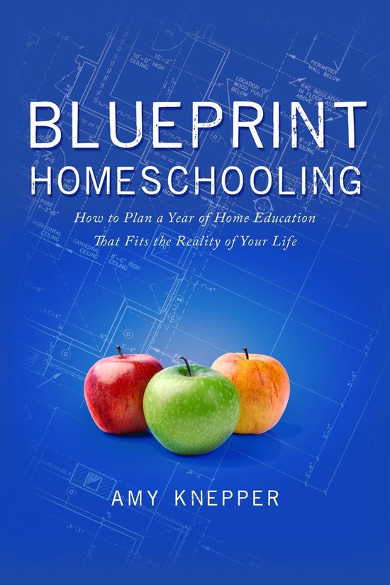 Blueprint Homeschooling: How to Plan a Year of Home Educatio ... - cover