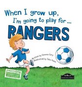 When I Grow Up, I'm Going to Play for ... Rangers