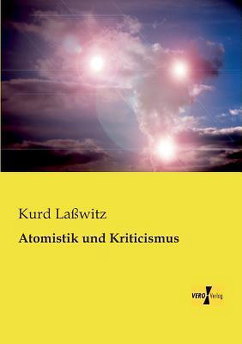 Atomistik und Kriticismus - Kurd Laßwitz