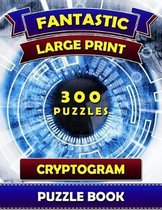 Fantastic Large Print Cryptogram Puzzle Books (300 Puzzles)
