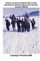 School, Scouts and Sports Day in Nain-Nunatsiavut, Newfoundland and Labrador, Canada 1965-66: Cover Photograph