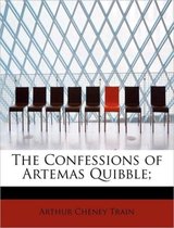 The Confessions of Artemas Quibble;