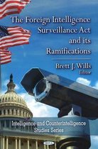 The Foreign Intelligence Surveillance Act and Its Ramifications