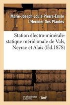 Station Électro-Minérale-Statique Méridionale de Vals, Neyrac Et Alais