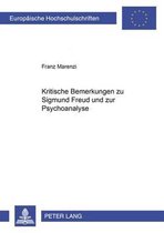 Europaeische Hochschulschriften / European University Studie- Kritische Bemerkungen Zu Sigmund Freud Und Zur Psychoanalyse