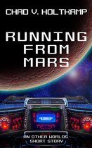 Other Worlds Short Story - Running From Mars