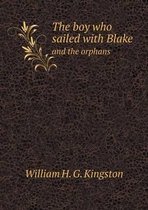 The boy who sailed with Blake and the orphans