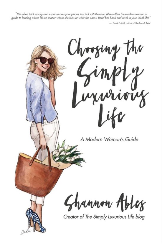 Choosing The Simply Luxurious Life: A Modern Woman's Guide - cover