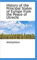 History of the Principal States of Europe from the Peace of Utrecht