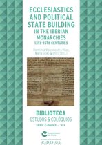 Biblioteca - Estudos & Colóquios - Ecclesiastics and political state building in the Iberian monarchies, 13th-15th centuries