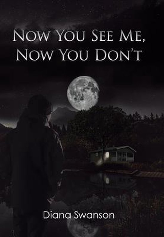 Now You See Me Now You Don T 9781514412947 Diana Swanson Boeken Bol Com