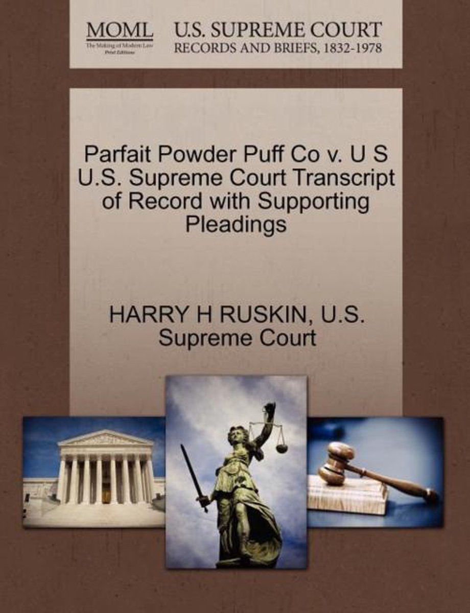 Parfait Powder Puff Co V. U S U.S. Supreme Court Transcript of Record with Supporting Pleadings - Harry H Ruskin