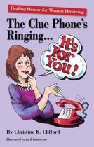 THE CLUE PHONE'S RINGING... IT'S FOR YOU!