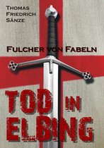 Fulcher von Fabeln - TOD IN ELBING