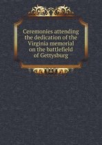 Ceremonies attending the dedication of the Virginia memorial on the battlefield of Gettysburg