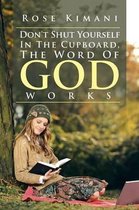 Don't Shut Yourself In The Cupboard, The Word Of God Works