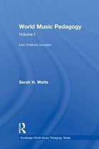 Routledge World Music Pedagogy Series- World Music Pedagogy, Volume I: Early Childhood Education