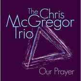 The Chris McGregor Trio - Our Prayer (CD)