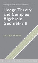 Cambridge Studies in Advanced Mathematics 77 -  Hodge Theory and Complex Algebraic Geometry II: Volume 2