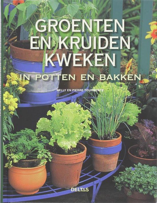 Cover van het boek 'Groenten en kruiden kweken in potten en bakken' van P. Tourmente en Nelly Tourmente