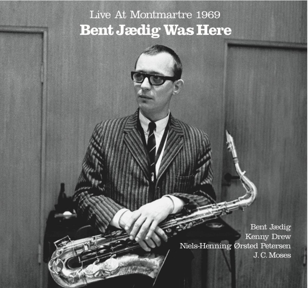 Bent Jaedig Was Here, Live At Montmartre 1969