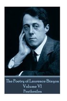 The Poetry of Laurence Binyon - Volume VI