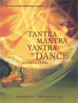 Tantra Mantra Yantra in Dance