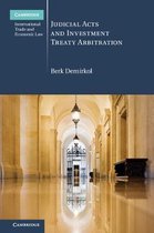 Cambridge International Trade and Economic Law- Judicial Acts and Investment Treaty Arbitration