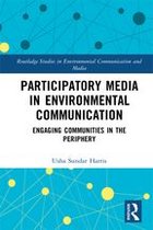 Routledge Studies in Environmental Communication and Media - Participatory Media in Environmental Communication