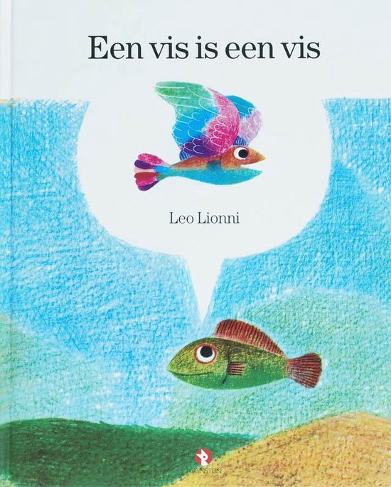 Voorkant van het boek Een vis is een vis met een tekening van een vis die droomt van een kleurrijke vogel.