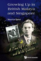 Growing Up In British Malaya And Singapore