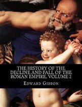 The History of the Decline and Fall of the Roman Empire, Volume 2