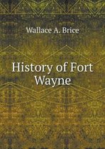 History of Fort Wayne