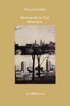 Historical Cities-Minneapolis & St. Paul, Minnesota