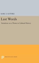 Last Words - Variations on a Theme in Cultural History