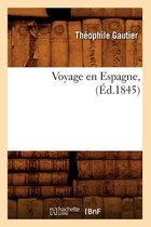 Histoire- Voyage En Espagne, (Éd.1845)