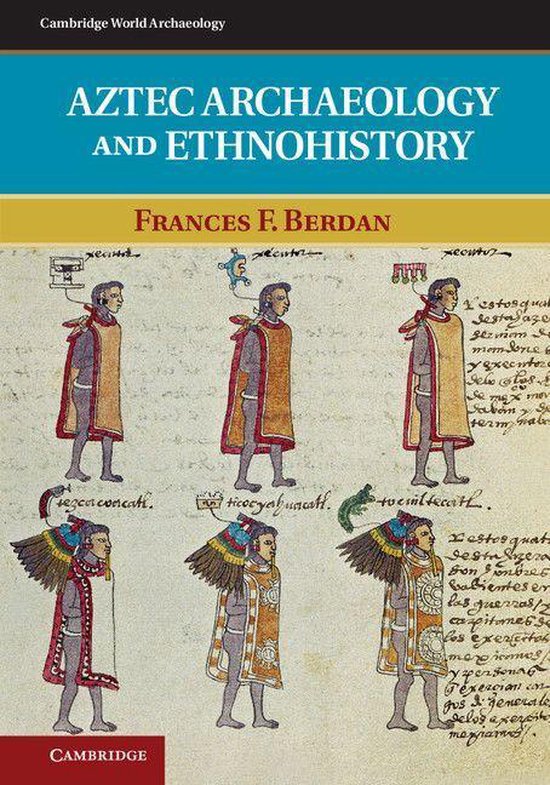 Cambridge World Archaeology - Aztec Archaeology and Ethnohis ... - cover