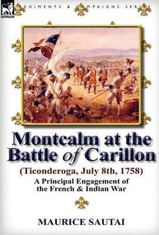 Montcalm at the Battle of Carillon (Ticonderoga) (July 8th,  ... - cover