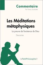 Commentaire philosophique 14 - Les Méditations métaphysiques de Descartes - La preuve de l'existence de Dieu (Commentaire)