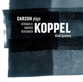 Carion Plays - Koppel; Wind Quintets (CD)