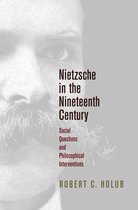 Intellectual History of the Modern Age - Nietzsche in the Nineteenth Century