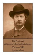 The Poetry of Algernon Charles Swinburne - Volume VIII