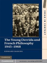 Ideas in Context 98 -  The Young Derrida and French Philosophy, 1945–1968