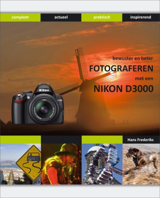 Cover van het boek 'Bewuster & beter fotograferen met de Nikon D-3000' van Hans Frederiks
