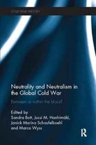 Cold War History- Neutrality and Neutralism in the Global Cold War