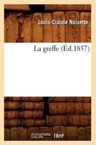 Savoirs Et Traditions- La Greffe (Éd.1857)