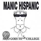 Manic Hispanic - Mijo Goes To Jr. College (CD)